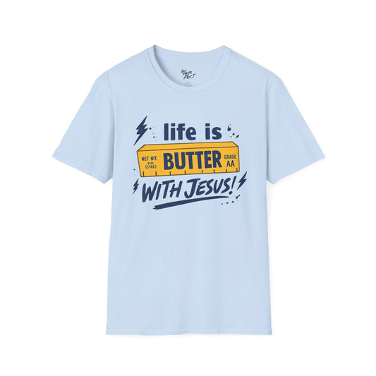 T-Shirt — "Life is Butter with Jesus" Christian Graphic Tee