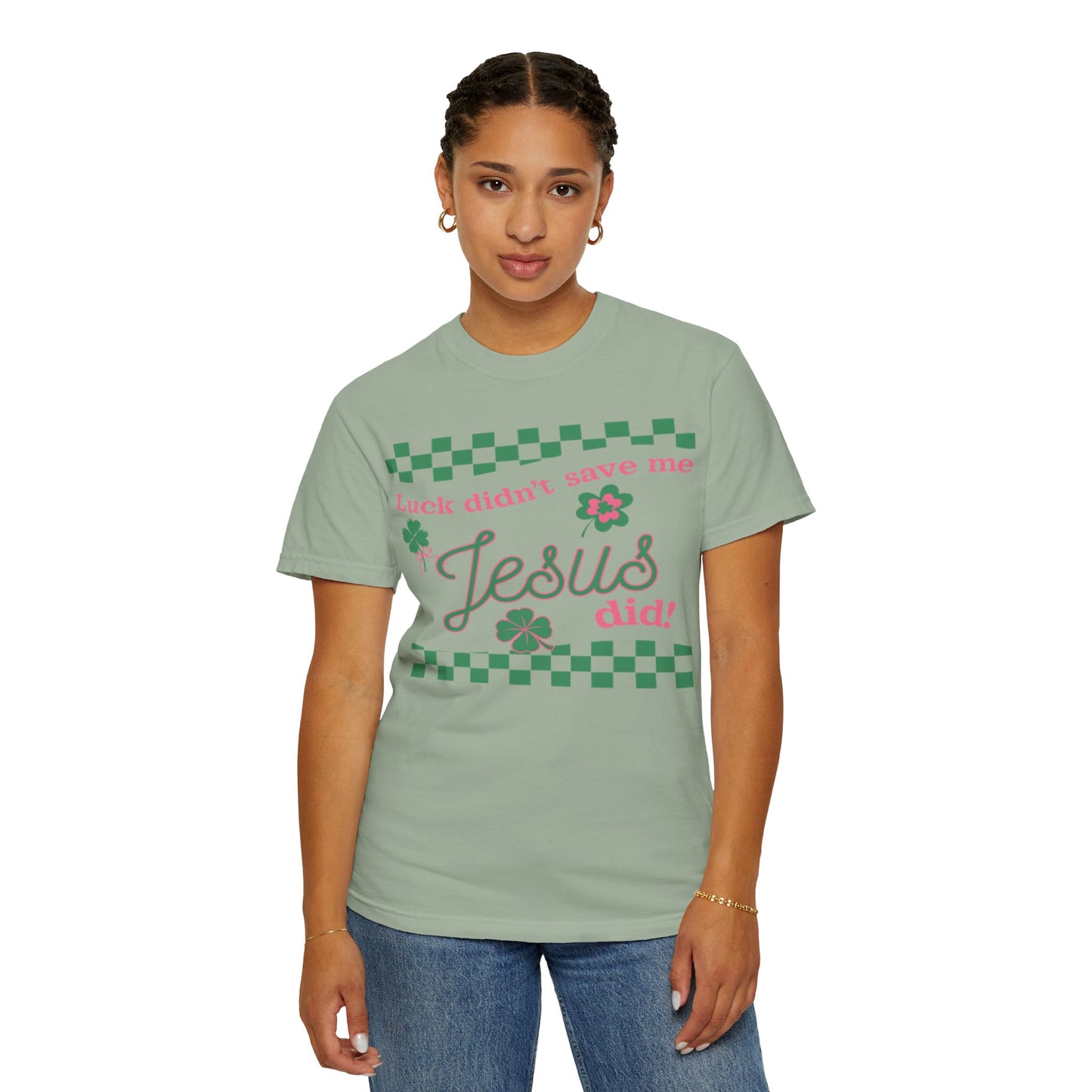 Jesus Did T‑Shirt — "Luck Didn't Save Me, Jesus Did" St. Patrick's Faith Tee