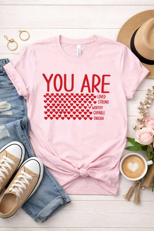 You Are Loved Affirmation Tee